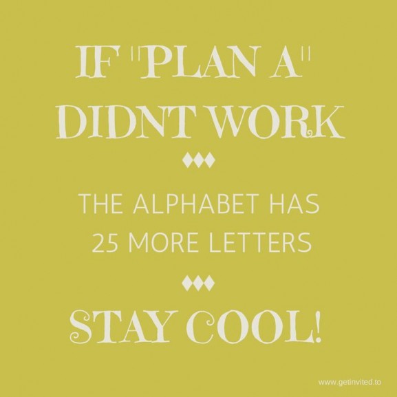 if plan a doesnt work quote